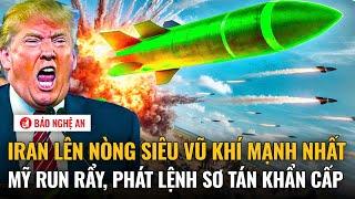 Tiêu điểm quốc tế 23/6: Iran lên nòng siêu vũ khí mạnh nhất, Mỹ run rẩy, phát lệnh sơ tán khẩn cấp