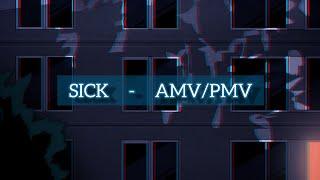 Sick  | AMV/PMV