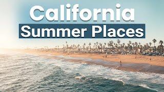 Top 10 Summer Places to Visit in California