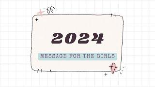 2024 MESSAGE FOR THE GIRLS 