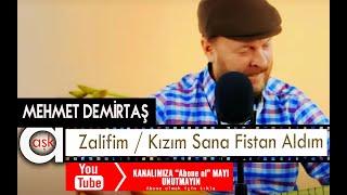 Mehmet Demirtaş - Zalifim / Kızım Sana Fistan Aldım