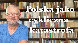 Polska jako cykliczna katastrofa