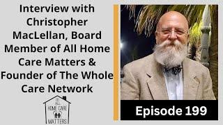 Christopher MacLellan, Board Member of All Home Care Matters & Founder of The Whole Care Network
