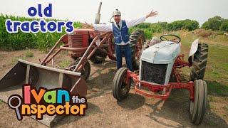 Old Tractors for Kids! Ivan Inspects Old Tractors!