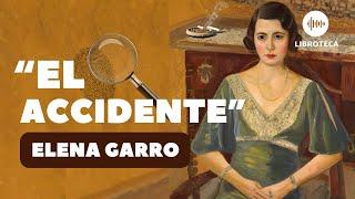 "El accidente", de Elena Garro️ (cuento completo) AUDIOLIBRO | AUDIOCUENTO | lectura | voz humana