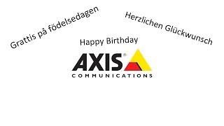 Happy Birthday Axis Communications :o)