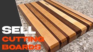 10 Tips for SELLING Cutting Boards!