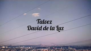 David de la Luz - Talvez (Audio).