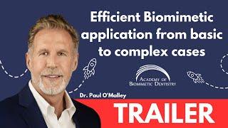 Dr. Paul O'Malley - Efficient biomimetic application from basic to complex cases