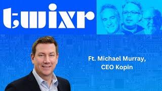 This Week In XR December 6th, 2024 ft. Michael Murray, CEO, Kopin