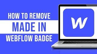 How to Remove Made in Webflow Badge Easy (2024)