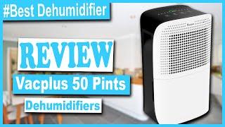 Vacplus 50 Pints Dehumidifier with WiFi Remote Review - Best Dehumidifier for Large Rooms