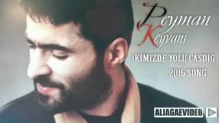 Peyman Keyvani -İkimizde Yolu Çaşduğ