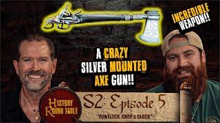 Flintlock, Chop & Clock : S2 E5 | History Round Table