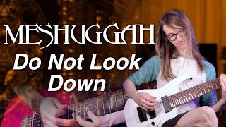 Meshuggah - Do Not Look Down (Guitar Cover) ft. Nah Tony