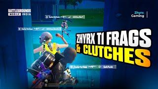 ZHYRX T1 FRAGS & CLUTCHES  | #BGMI