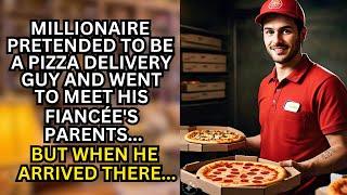 A MILLIONAIRE PRETENDED TO BE A PIZZA DELIVERY GUY AND WENT TO MEET HIS FIANCÉE'S PARENTS...