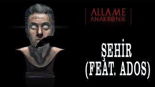 Allame - Şehir (feat. Ados) (Official Audio)