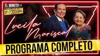 Lucila Mariscal en El minuto que cambió mi destino SIN CENSURA | Programa completo