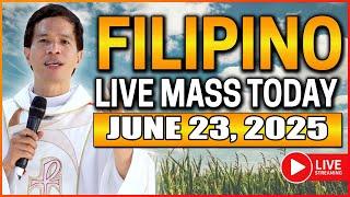 FILIPINO LIVE MASS TODAY ONLINE || JUNE 23, 2025 || FR. FIDEL ROURA