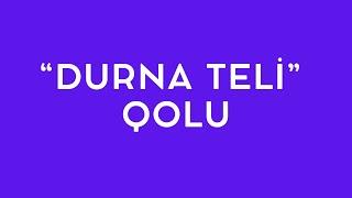 KOROĞLU "DURNA TELİ" QOLU (TAM TƏHLİL)