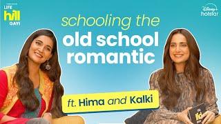 Hotstar Specials: Life Hill Gayi | Schooling The Old School Romantics | Kusha Kapila | Mukti Mohan