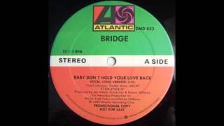 BRIDGE - Baby Don't Hold Your Love Back [Vocal~Long Version]