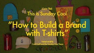 How to Build a Brand with T Shirts | This is Sunday Cool