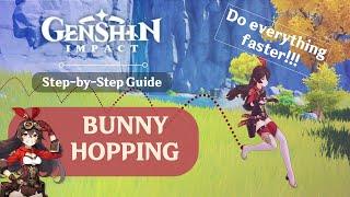 Do Everything Faster With Bunnyhopping! [Detailed Advanced Movement Guide] [Genshin Impact]