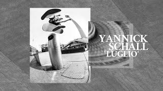 Yannick Schall - Luglio Part