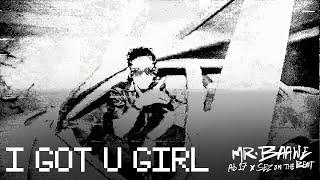 I GOT U GIRL | Ab 17 x Sez on the Beat | OFFICIAL MUSIC VIDEO