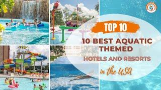 10 Best Aquatic Themed Hotels and Resorts