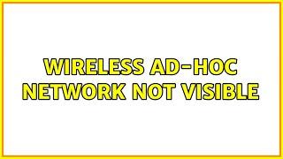 Wireless ad-hoc network not visible (2 Solutions!!)