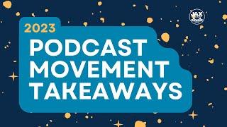 Tips For Independent Podcasters from 2023 Podcast Movement