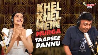 Khel Khel Mein Muraga with Taapsee Pannu | RJ Naved | Mirchi Plus