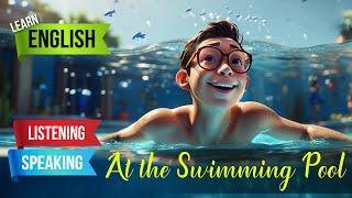 At the Swimming Pool | English Listening Skills - Speaking Skills | Pool Time