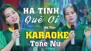 Hà Tĩnh Quê Ơi Karaoke | Tone nữ dễ hát | Có bao giờ Anh viết được vần thơ