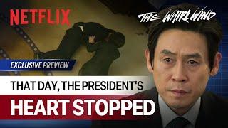 I stopped the presidential heartbeat | The Whirlwind | Netflix [ENG SUB]