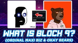 BTC Ordinals - What is Block 9? (Ordinal Maxi Biz & OKAY BEARS)