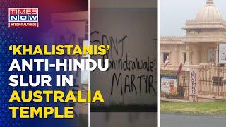 ‘Hinduphobic’ Graffiti: Outrage After Alleged Khalistani Supporters Vandalise Melbourne Temple