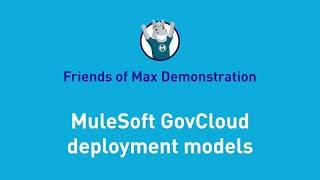 MuleSoft GovCloud Deployment Model | Friends of Max