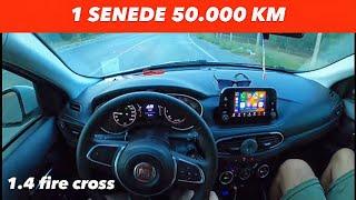 EGEA CROSS 1.4 fire 1 SENEDE 50.000 KM YAPTIK | SORUN YAŞADIK MI ? KULLANICI YORUMLARI