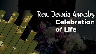 Memorial Service - Rev. Dennis Armsby