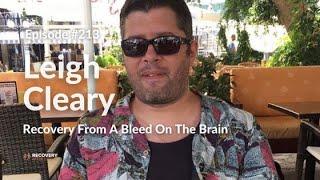 Surviving a Brain Bleed: Lee Cleary on Recovery, Resilience, & Rebuilding Life After Stroke | Ep 213