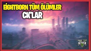 EightbornV Tüm Ölümler(CK'lar)  #1