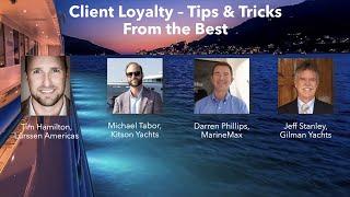 2023 East Coast Yacht Sales Summit - Client Loyalty - Tips & Tricks From the Best