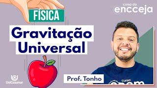 GRAVITAÇÃO UNIVERSAL | RESUMO DE FÍSICA PARA O ENCCEJA