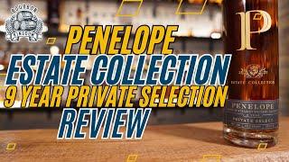 Penelope Estate Collection 9 Year Private Select Review