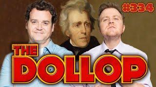 ANDREW JACKSON The Dollop #334 With Dave Anthony & Gareth Reynolds