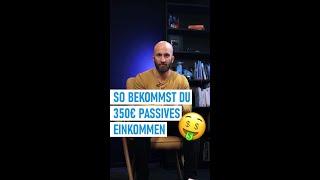 So bekommst du 350 Euro passives Einkommen